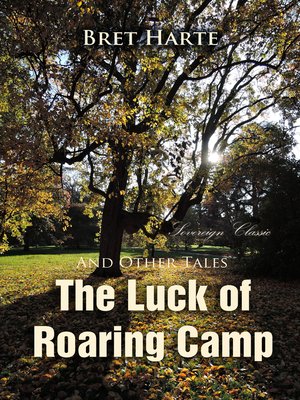 cover image of The Luck of Roaring Camp and Other Tales
